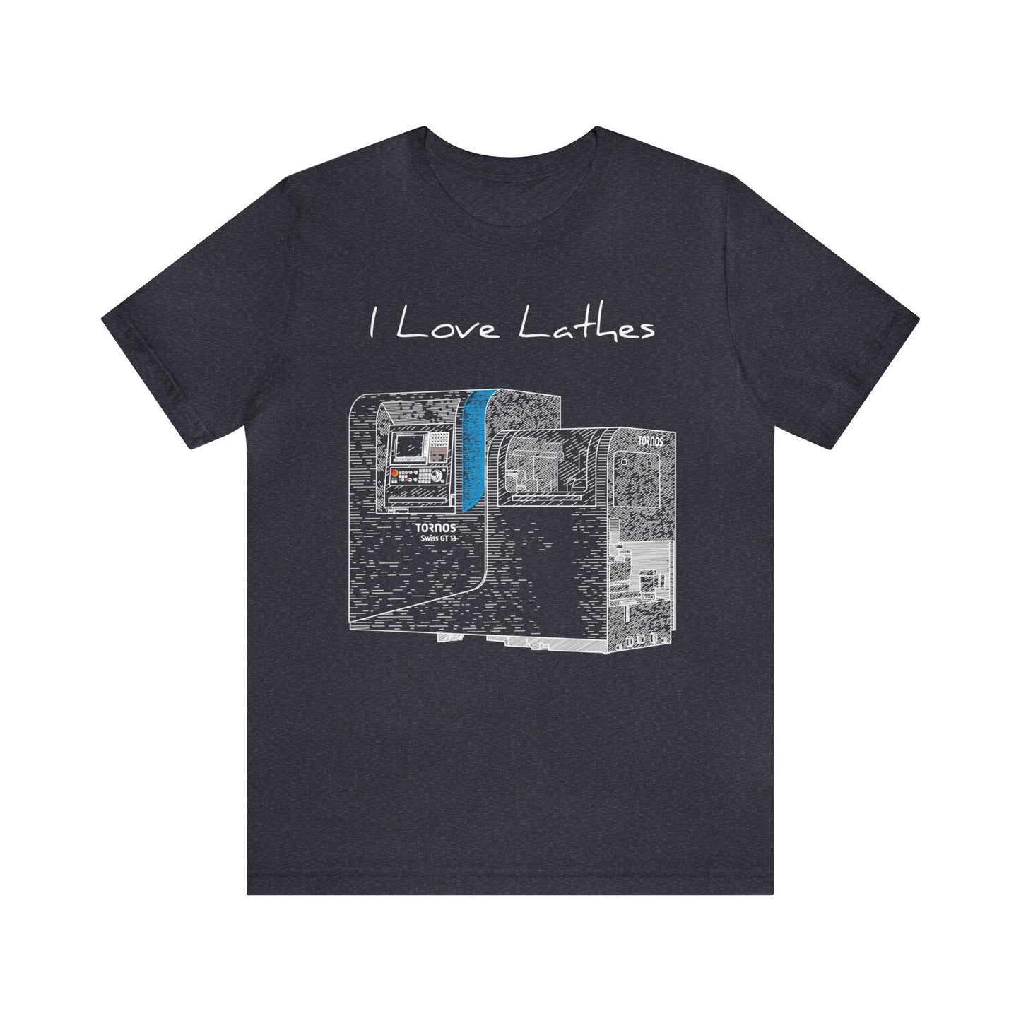 I Love Lathes - Short Sleeve Tee