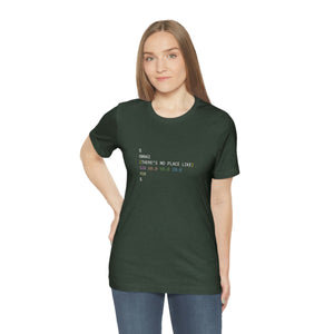 There's No Place Like Home - Short Sleeve Tee